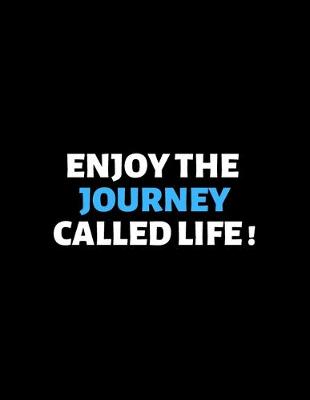 Book cover for Enjoy The Journey Called Life