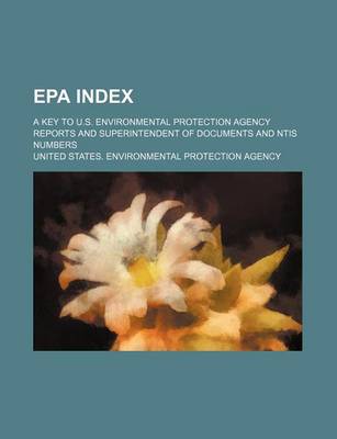 Book cover for EPA Index; A Key to U.S. Environmental Protection Agency Reports and Superintendent of Documents and Ntis Numbers