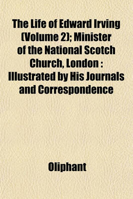 Book cover for The Life of Edward Irving (Volume 2); Minister of the National Scotch Church, London