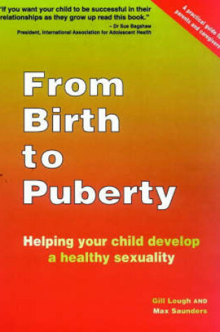 Cover of From Birth to Puberty: Helping Your Child Develop a Healthy Sexuality