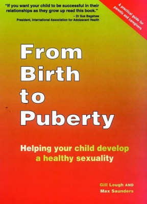 Book cover for From Birth to Puberty: Helping Your Child Develop a Healthy Sexuality