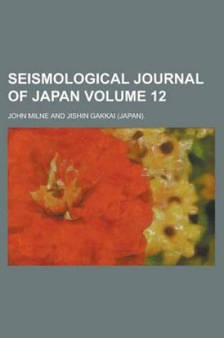 Cover of Seismological Journal of Japan Volume 12