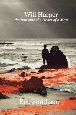 Book cover for Will Harper the Boy with the Heart of a Man