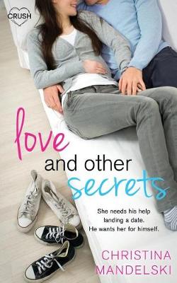Love and Other Secrets by Christina Mandelski