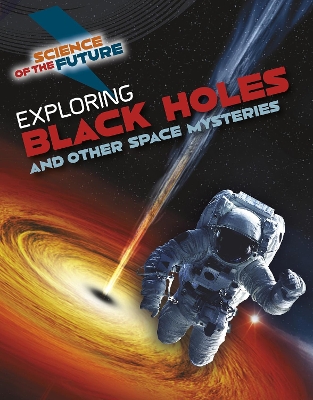 Book cover for Exploring Black Holes and Other Space Mysteries