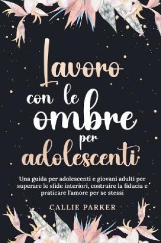 Cover of Lavoro con le ombre per adolescenti