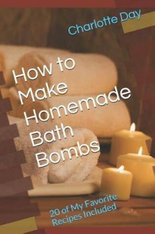 Cover of How to Make Homemade Bath Bombs