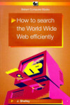 Book cover for How to Search the World Wide Web Efficiently