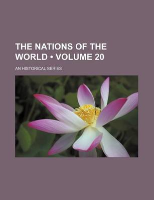 Book cover for The Nations of the World (Volume 20); An Historical Series