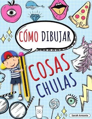 Book cover for Cómo Dibujar Cosas Chulas