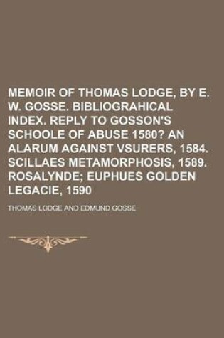 Cover of Memoir of Thomas Lodge, by E. W. Gosse. Bibliograhical Index. Reply to Gosson's Schoole of Abuse 1580?