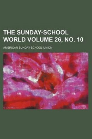 Cover of The Sunday-School World Volume 26, No. 10