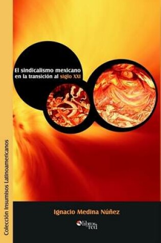 Cover of El Sindicalismo Mexicano En La Transicion Al Siglo XXI