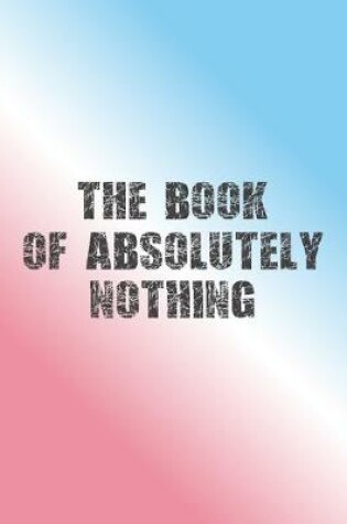 Cover of The Book of Absolutely Nothing