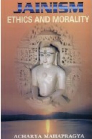 Cover of Jainism Ethics and Morality