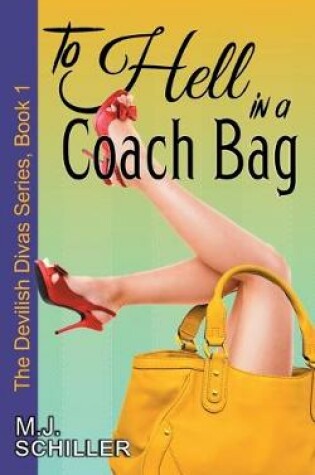 Cover of To Hell in a Coach Bag (The Devilish Divas Series, Book 1)
