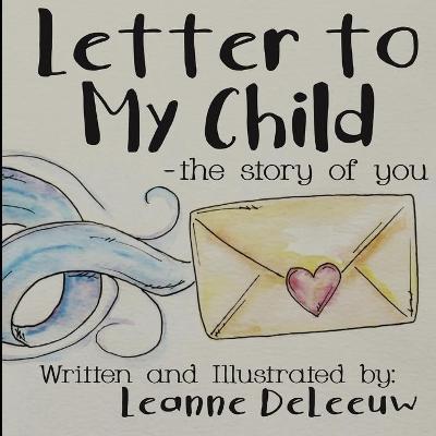 Cover of Letter to My Child-The Story of You