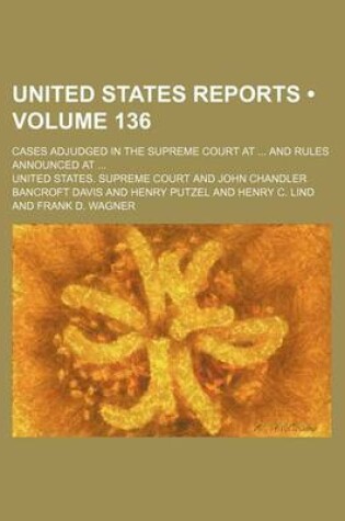 Cover of United States Reports (Volume 136); Cases Adjudged in the Supreme Court at and Rules Announced at