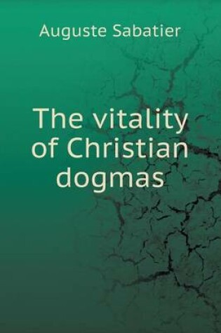 Cover of The vitality of Christian dogmas