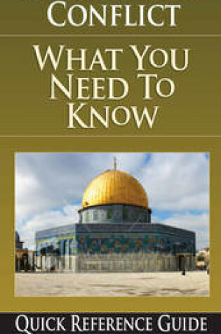 Cover of The Middle East Conflict: What You Need to Know