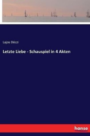 Cover of Letzte Liebe - Schauspiel in 4 Akten