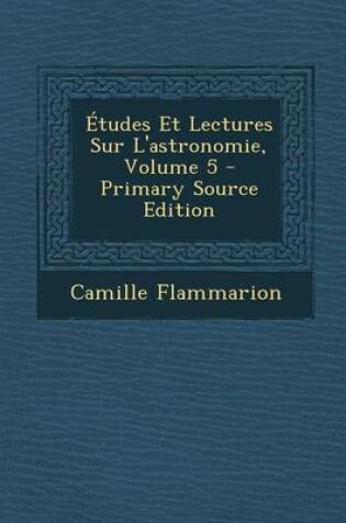 Cover of Etudes Et Lectures Sur L'Astronomie, Volume 5