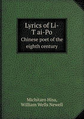 Book cover for Lyrics of Li-T&#699;ai-Po Chinese poet of the eighth century