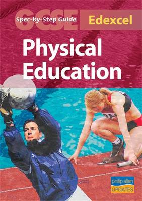 Book cover for Edexcel (A) GCSE Physical Education Spec by Step Guide