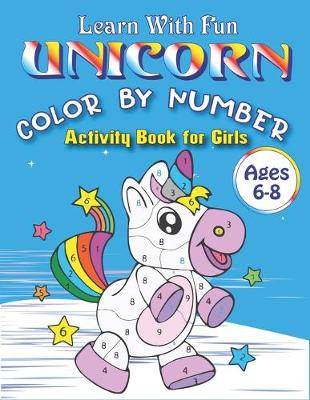 Book cover for Learn with Fun Unicorn Color by Number Activity Book for Girls Ages 6-8