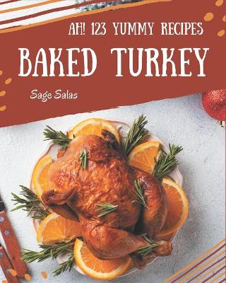 Book cover for Ah! 123 Yummy Baked Turkey Recipes