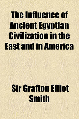 Book cover for The Influence of Ancient Egyptian Civilization in the East and in America