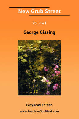 Book cover for New Grub Street Volume I [Easyread Edition]