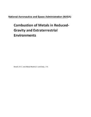 Book cover for Combustion of Metals in Reduced-Gravity and Extraterrestrial Environments