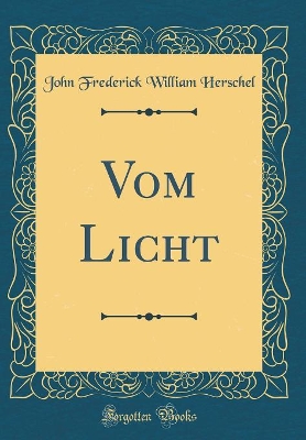 Book cover for Vom Licht (Classic Reprint)