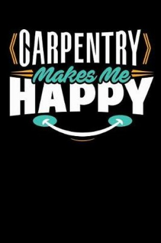 Cover of Carpentry Makes Me Happy