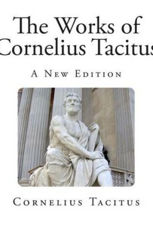 Cover of The Works of Cornelius Tacitus