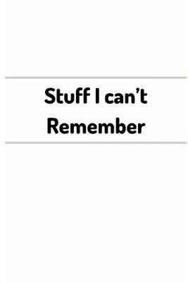 Book cover for Stuff I Can't Remember