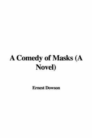 Cover of A Comedy of Masks (a Novel)