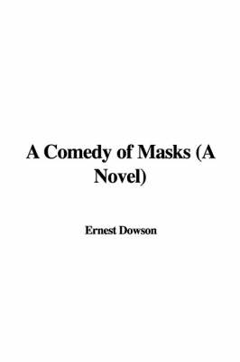 Book cover for A Comedy of Masks (a Novel)