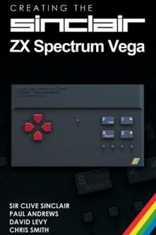 Cover of Creating the Sinclair ZX Spectrum Vega