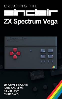 Book cover for Creating the Sinclair ZX Spectrum Vega