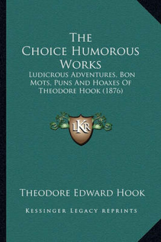 Cover of The Choice Humorous Works the Choice Humorous Works