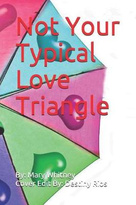 Book cover for Not Your Typical Love Triangle