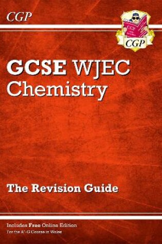 Cover of WJEC GCSE Chemistry Revision Guide (with Online Edition)