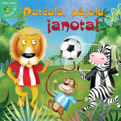 Book cover for Pateala, Pasala, Anota! (Kick, Pass, Score)