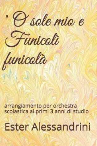 Cover of 'O sole mio e Funicoli funicola