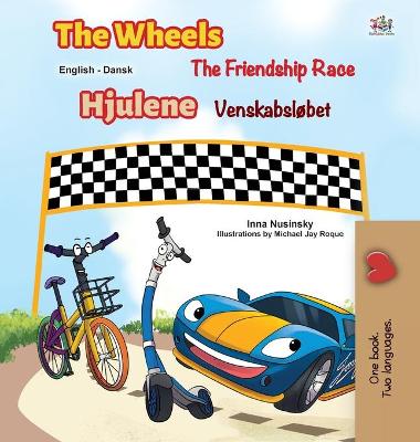 Book cover for The Wheels -The Friendship Race (English Danish Bilingual Book for Kids)