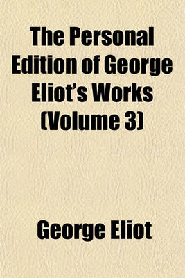 Book cover for The Personal Edition of George Eliot's Works (Volume 3)