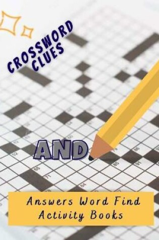 Cover of Crossword Clues And Answers Word Find Activity Books