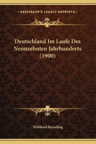 Cover of Deutschland Im Laufe Des Neunzehnten Jahrhunderts (1900)